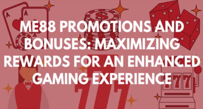 Promotions And Bonuses: Maximizing Rewards For An Enhanced Gaming Experience