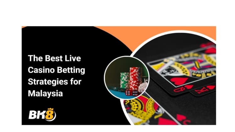 The Best Live Game Strategies for Malaysia