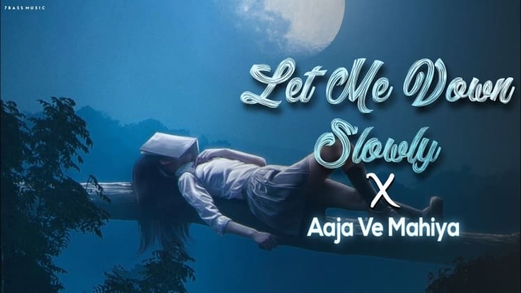 Akash Das Let Me Down Slowly X Aaja Ve Mahiya